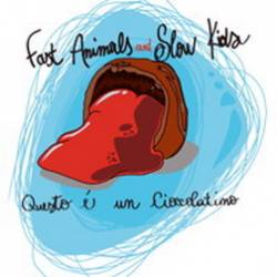 Fast Animals And Slow Kids : Questo È un Cioccolatino